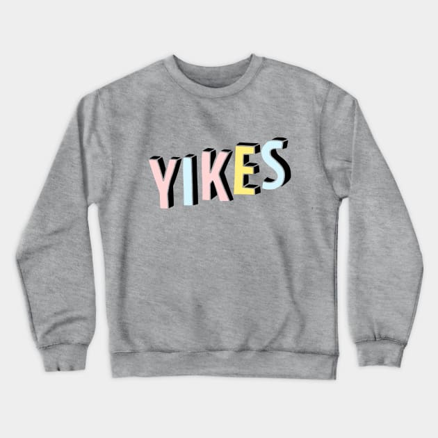 Yikes Crewneck Sweatshirt by kapotka